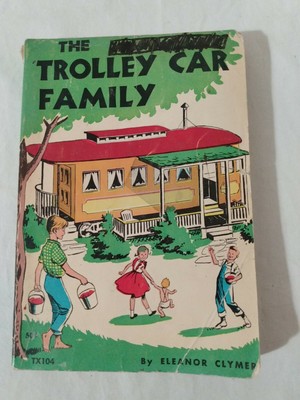 The Trolley Car Family by Eleanor Clymer The Trolley Car Family by Eleanor Clymer
