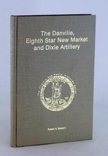 Robert Moore The Danville Eighth Star New Market & Dixie Artillery Civil War