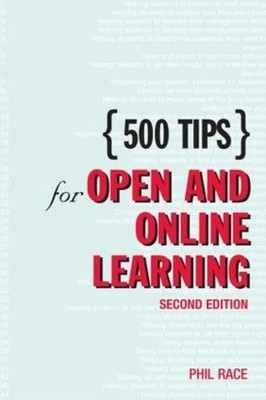 500 Tips Ser.: 500 Tips for Open and Online Learning by Phil Race (2004, Uk-B...