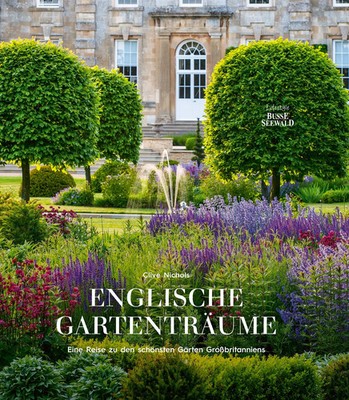 Englische Gartenträume | Eine Reise zu den schönsten Gärten Großbritanniens