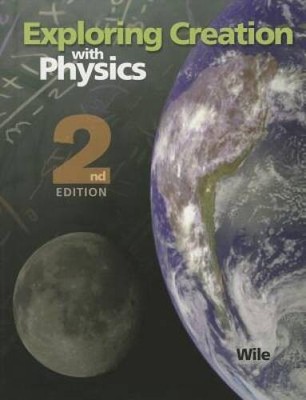 Exploring Creation with Physics - Hardcover By Jay L Wile - GOOD