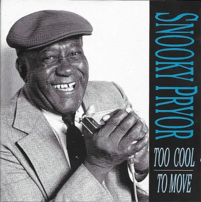 CD Snooky Pryor Too Cool To Move Antones Records & Tapes