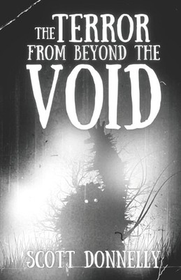 The Terror From Beyond The Void by Scott Donnelly Paperback Book