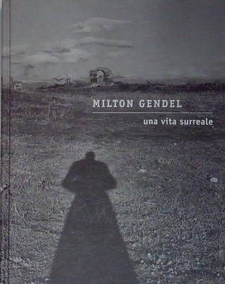 MILTON GENDEL EIN SURREALES LEBEN