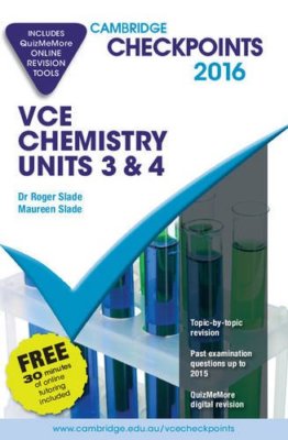 Cambridge Checkpoints VCE Chemistry Units 3 and 4 2016 and Quiz Me More, Slade, 