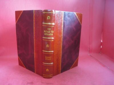 The Road To Oxiana 1937 By Robert Byron [Leather Bound]