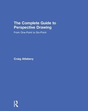 The Complete Guide to Perspective Drawing: From One-Point to Six-Point: Used