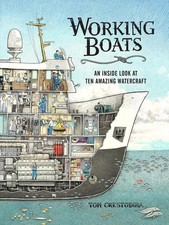 Working Boats: An Inside Look at Ten Amazing Watercraft by Tom Crestodina (Engli