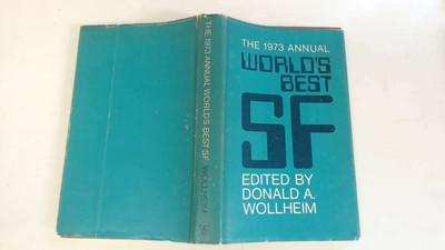 the 1973 Annual - World's Best SF -  - 1974-01-01 Book Club Associates