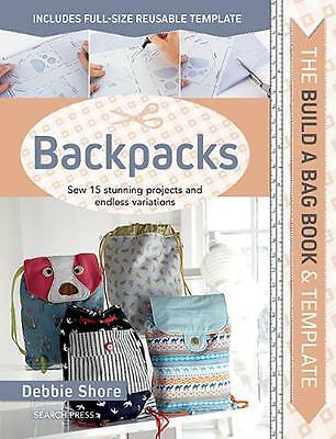 The Build a Bag Book: Backpacks: Sew 15 Stunning Projects and Endless...