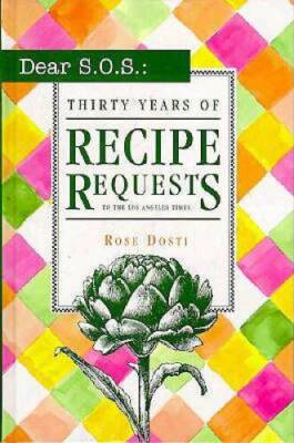 Dear S.O.S.:30 Years of Recipe Requests to the Los Angeles Times - GOOD