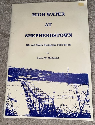 #ad High Water at Shepherdstown Life and Times the 1936 Flood David W. McDaniel $21.95