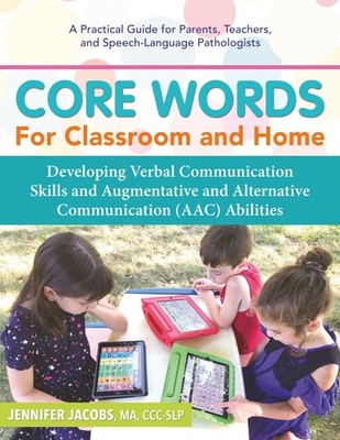 Core Words for Classroom & Home: Developing Verbal Communication Skills and ...