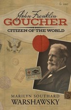 John Franklin Goucher: Citizen Of The World