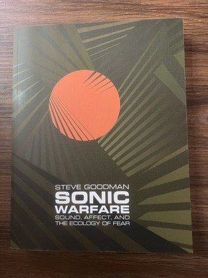 Sonic Warfare 2012 PB Steve Goodman Sound, Effect, Ecology Fear
