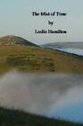 The Mist of Time by MR Leslie Hamilton (Paperback / softback, 2014)