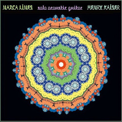 Henry Kaiser Nazca Lines (CD) Album (US IMPORT)
