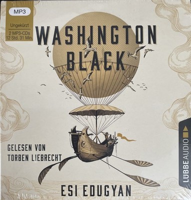 Torben Liebrecht liest Washington Black von Esi Edugyan - Hörbuch auf 2 MP3-CDs