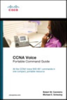 CCNA Voice Portable Command Guide by Robert M. Cannistra;  Michael Scheuing
