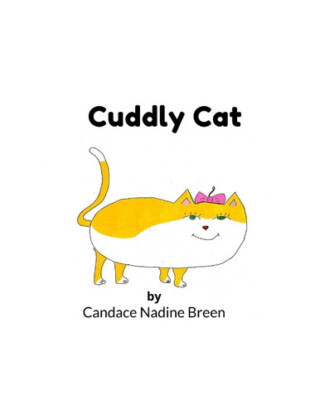 Cuddly Cat By Candace Nadine Breen - New Copy - 9781732948679