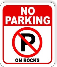 No parking symbol ON ROCKS Metal Aluminum composite sign