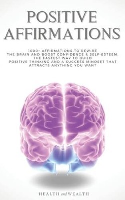 Positive Affirmations: 1000 Affirmations to Rewire the Brain and Boost C - GOOD