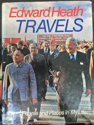 Edward Heath Travels People And Places In My Life