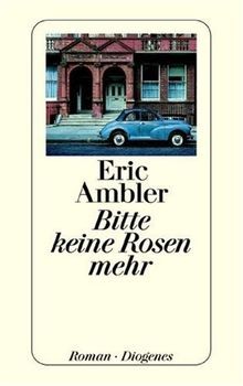 Bitte keine Rosen mehr: Roman  von Ambler, Eric | Buch | Zustand akzeptabel