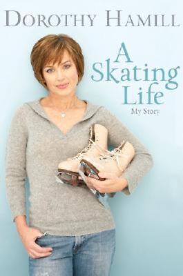 Skating Life: My Story Dorothy Hamill, Deborah Amelon