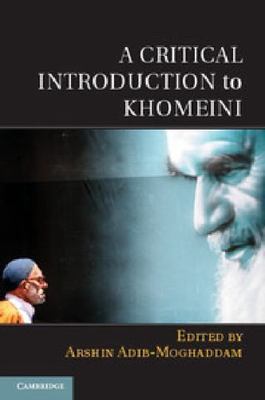 A Critical Introduction to Khomeini, Adib-Moghaddam, Arshin, Very Good condition