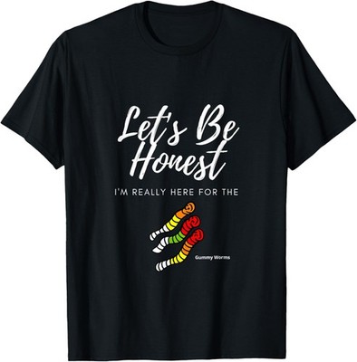 Funny Lets Be Honest Gummy Worms Novelty Tee Men Women Kids T-Shirt