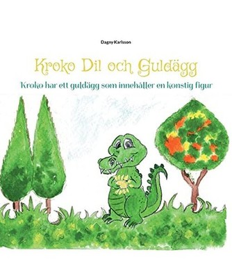 Krokodil och Guldägg: Krokodil har ett guldägg som innehåller en konstig figu