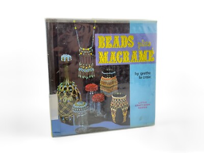 Beads Plus Macramé By Grethe La Croix Hardcover 1971