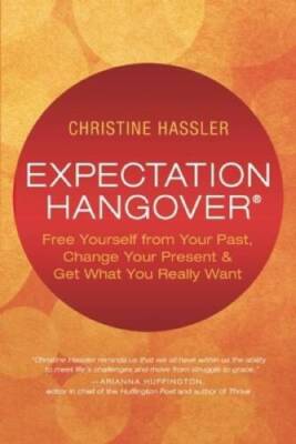 Expectation Hangover: Free Yourself from Your Past, Change Your Pres - VERY GOOD