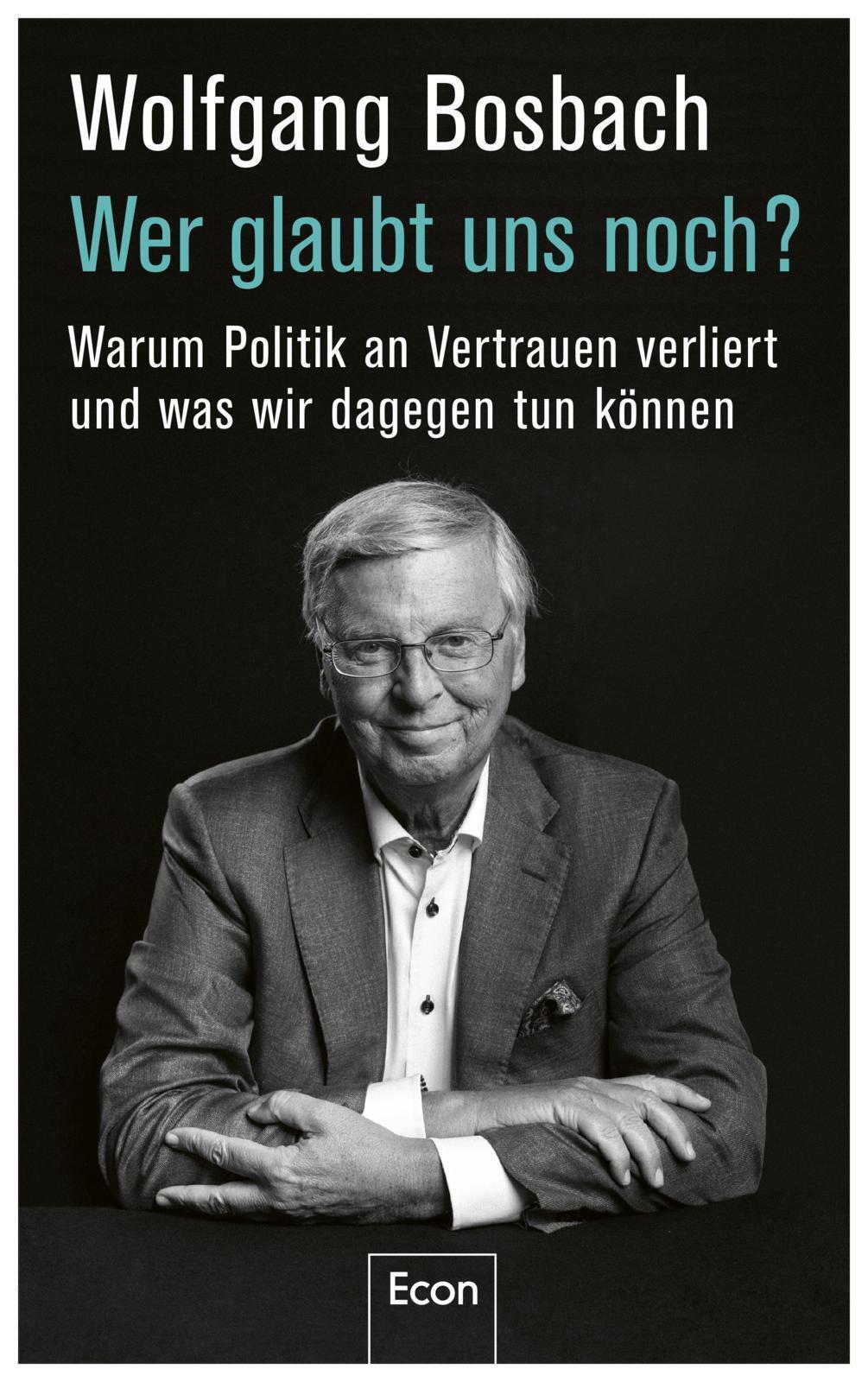 Thumbnail - Wolfgang Bosbach | Wer Glaubt Uns Noch? | Buch | Deutsch (2022) | 224