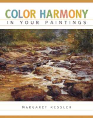 Color Harmony in Your Paintings by Margaret Kessler: Used
