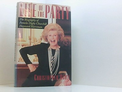 Life of the Party: The Biography of Pamela Digby Churchill Hayward Harriman Ogde