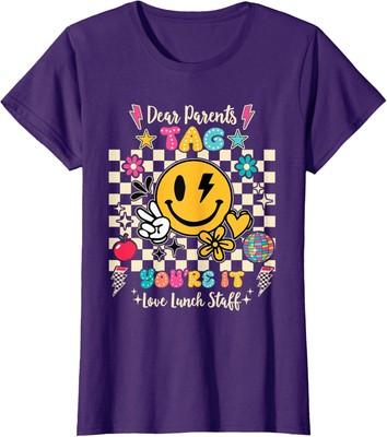 Dear Parents Tag You're It Love Lunch Staff Last Day Ladies' Crewneck T-Shirt