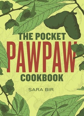 NEW Belt Publishing The Pocket Pawpaw Cookbook,  9780998018898 Cookbooks Trade P