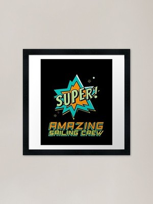 Super Amazing Sailing Crew - For Be Framed Wandbild Poster Leinwanddruck Bild