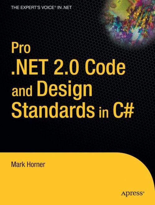 Mark Horner | Pro .net 2.0 Code And Design Standards In C |
