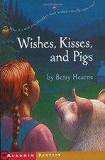 Wishes, Kisses, and Pigs by 