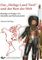 Das Heilige Land Tirol Und Der Rest Der Welt. BeiträGe Zu Fragen Von...