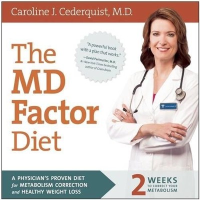 THE MD FACTOR DIET: A PHYSICIANS PROVEN DIET FOR By Caroline Cederquist **NEW**