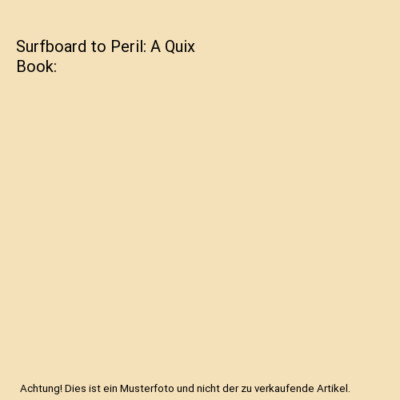Surfboard to Peril: A Quix Book, Robert Quackenbush