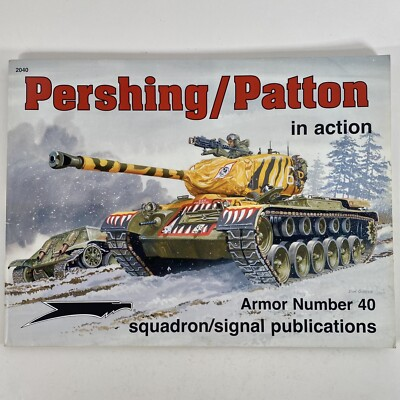 #ad Squadron Signal Pershing Patton Armor In Action # 40 Jim Mesko 2002 Tank Book $29.99