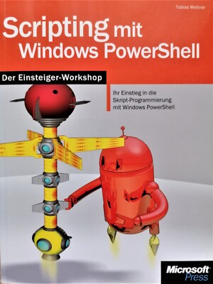Scripting mit Windows PowerShell - Einsteiger-Workshop. Broschiert