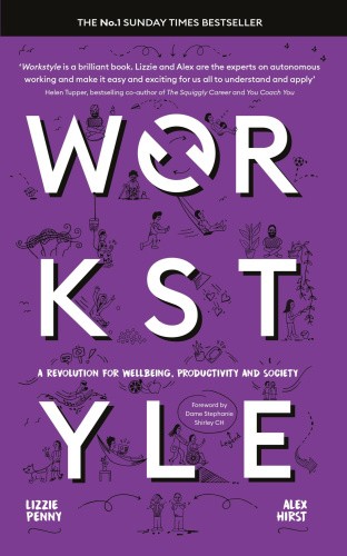 Workstyle: A Revolution for Wellbeing, Productivity and Society by Hirst, Alex