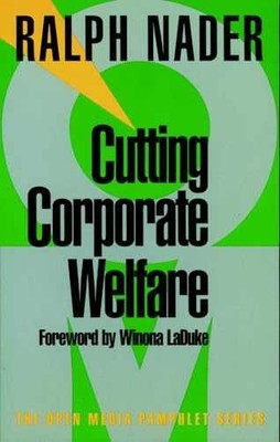Cutting Corporate Welfare - Paperback, by Nader Ralph - Acceptable