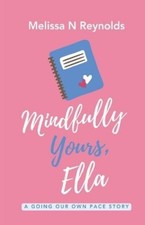 Melissa Reynolds Mindfully Yours, Ella (Paperback) Going Our Own Pace